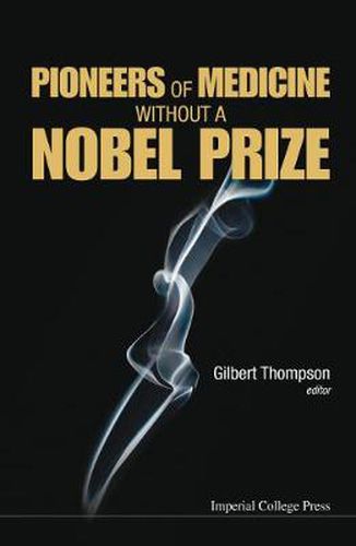 Cover image for Pioneers Of Medicine Without A Nobel Prize