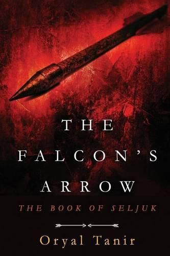 Cover image for The Falcon's Arrow: The Book of Seljuk