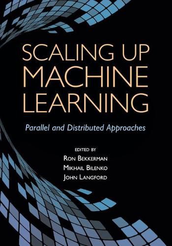 Cover image for Scaling up Machine Learning: Parallel and Distributed Approaches