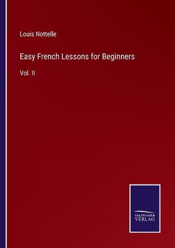 Cover image for Easy French Lessons for Beginners: Vol. II