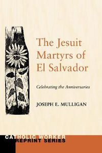 Cover image for The Jesuit Martyrs of El Salvador: Celebrating the Anniversaries