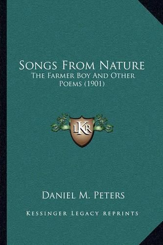 Cover image for Songs from Nature: The Farmer Boy and Other Poems (1901)