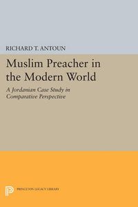 Cover image for Muslim Preacher in the Modern World: A Jordanian Case Study in Comparative Perspective