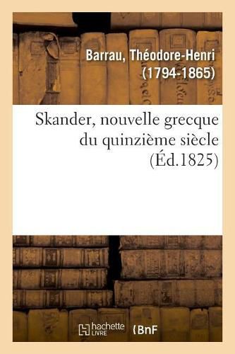 Cover image for Skander, Nouvelle Grecque Du Quinzieme Siecle