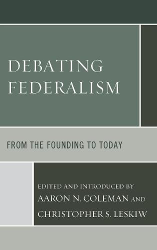 Cover image for Debating Federalism: From the Founding to Today