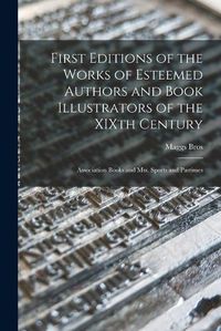 Cover image for First Editions of the Works of Esteemed Authors and Book Illustrators of the XIXth Century: Association Books and Mss. Sports and Pastimes