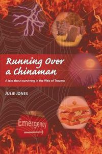 Cover image for Running Over a Chinaman: A tale about surviving in the Web of Trauma
