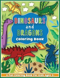 Cover image for Dinosaurs and Dragons Coloring and Workbook: Animal Activity Book For Preschool Boys And Girls Toddlers and Kids Ages 3-5