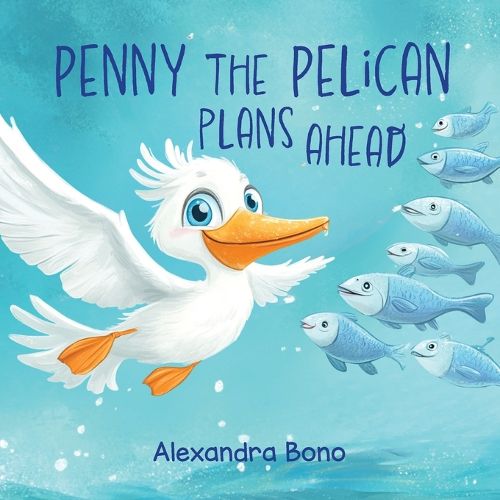 Cover image for Penny the Pelican Plans Ahead