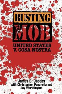 Cover image for Busting the Mob: The United States v. Cosa Nostra