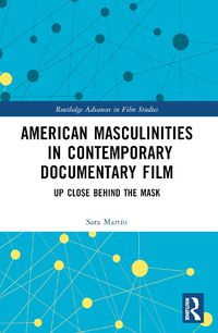 Cover image for American Masculinities in Contemporary Documentary Film