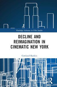 Cover image for Decline and Reimagination in Cinematic New York