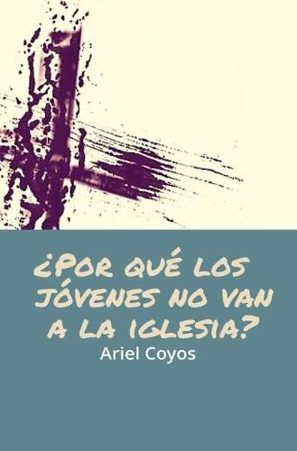 Cover image for ?Porque los jovenes no van a la Iglesia?