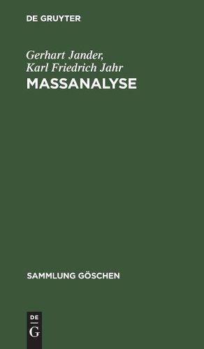 Massanalyse: Theorie Und Praxis Der Klassischen Und Der Elektrochemischen Titrierverfahren