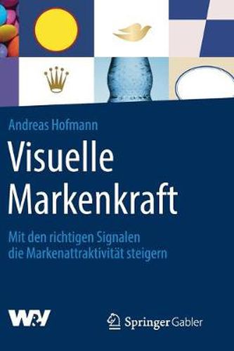 Cover image for Visuelle Markenkraft: Mit Den Richtigen Signalen Die Markenattraktivitat Steigern