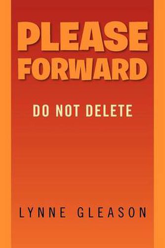 Cover image for Please Forward: Do Not Delete