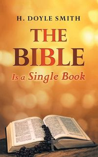 Cover image for The Bible is a Single Book