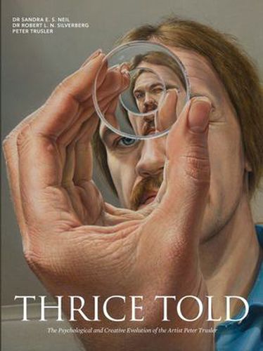 Thrice Told: The Psychological and Creative Evolution of the Artist Peter Trusler