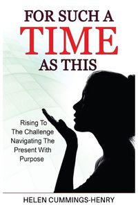 Cover image for For Such A Time As This - Rising to the Challenge Navigating the Present with Purpose