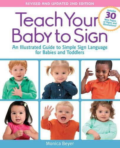 Cover image for Teach Your Baby to Sign, Revised and Updated 2nd Edition