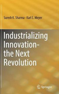 Cover image for Industrializing Innovation-the Next Revolution