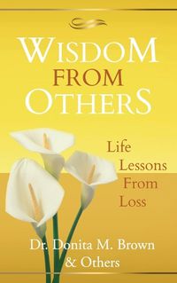 Cover image for Wisdom From Others: Life Lessons From Loss