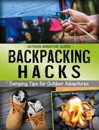 Cover image for Backpacking Hacks: Camping Tips for Outdoor Adventures