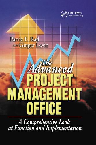 Cover image for The Advanced Project Management Office: A Comprehensive Look at Function and Implementation