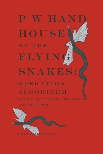 Cover image for House of the Flying Snakes: Operation Algorithm Second Edition