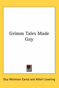 Cover image for Grimm Tales Made Gay