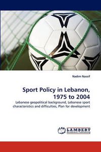 Cover image for Sport Policy in Lebanon, 1975 to 2004