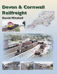 Cover image for Rail Freight in Devon and Cornwall