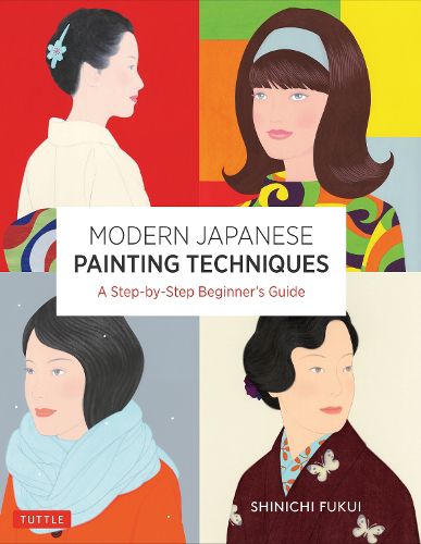 Cover image for Modern Japanese Painting Techniques: A Step-by-Step Beginner's Guide (over 21 Lessons and 300 Illustrations)