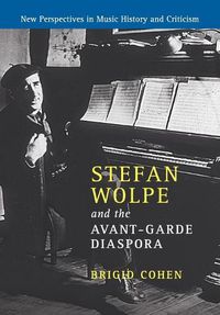 Cover image for Stefan Wolpe and the Avant-Garde Diaspora