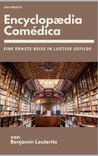 Cover image for Encyclopaedia Comedica: Eine ernste Reise in lustige Gefilde