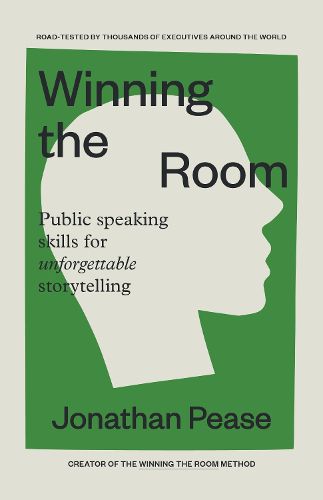 Cover image for Winning the Room with the Winning Pitch: Public Speaking Skills for Unforgettable Storytelling That People Trust