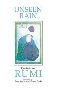 Cover image for Unseen Rain: Quatrains of Rumi