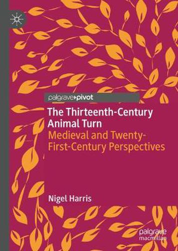 The Thirteenth-Century Animal Turn: Medieval and Twenty-First-Century Perspectives