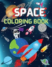 Cover image for Space Coloring Book: Fantastic Outer Space Coloring with Planets, Astronauts, Space Ships, Rockets (Children's Coloring Books)