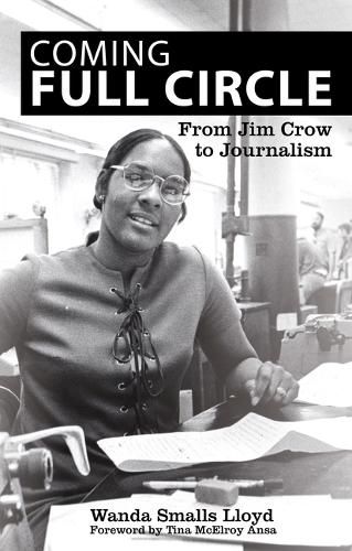 Cover image for Coming Full Circle: From Jim Crow to Journalism