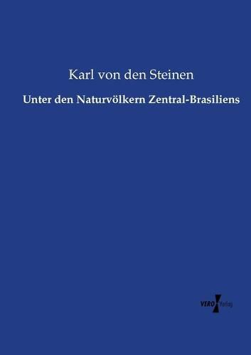 Cover image for Unter den Naturvoelkern Zentral-Brasiliens