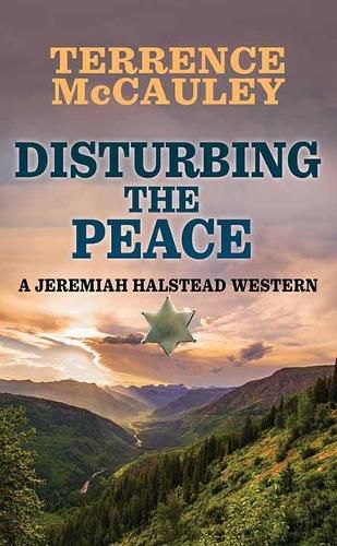 Disturbing the Peace: A Jeremiah Halstead Western