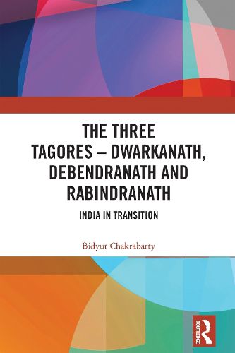 Cover image for The Three Tagores-Dwarkanath, Debendranath and Rabindranath