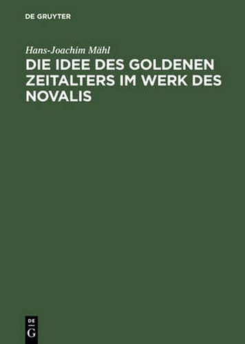 Cover image for Die Idee des goldenen Zeitalters im Werk des Novalis