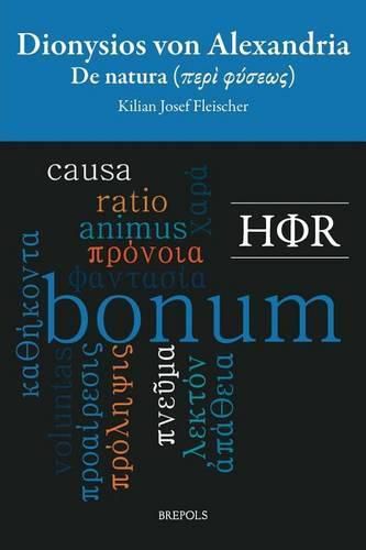 Dionysios Von Alexandria, de Natura: Ubersetzung, Kommentar Und Wurdigung: Mit Einer Einleitung Zur Geschichte Des Epikureismus in Alexandria