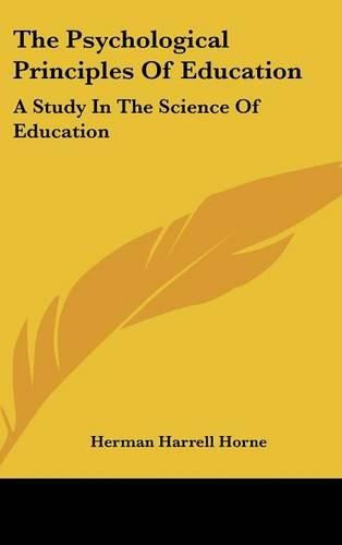 Cover image for The Psychological Principles of Education: A Study in the Science of Education