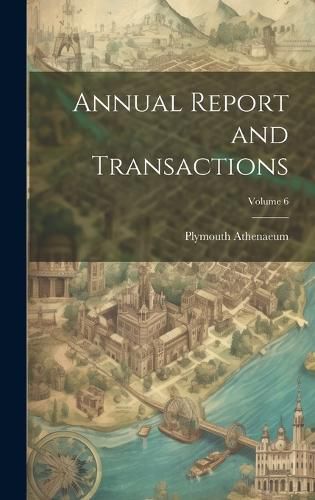 Cover image for Annual Report and Transactions; Volume 6