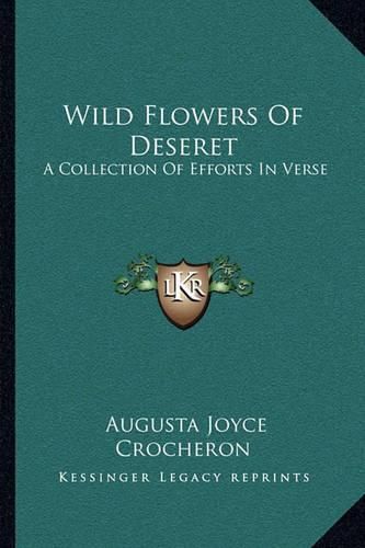 Cover image for Wild Flowers of Deseret: A Collection of Efforts in Verse