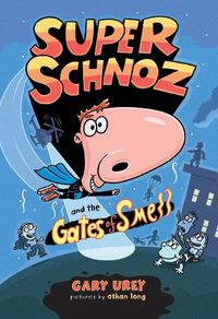 Cover image for Super Schnoz and the Gates of Smell