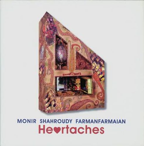 Cover image for Monir Sharoudy Farmanfarmaian: Heartaches